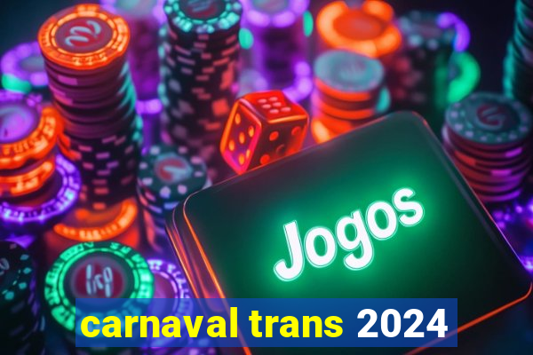 carnaval trans 2024